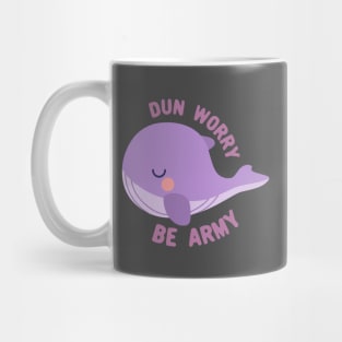 Whale plush dun worry be army Mug